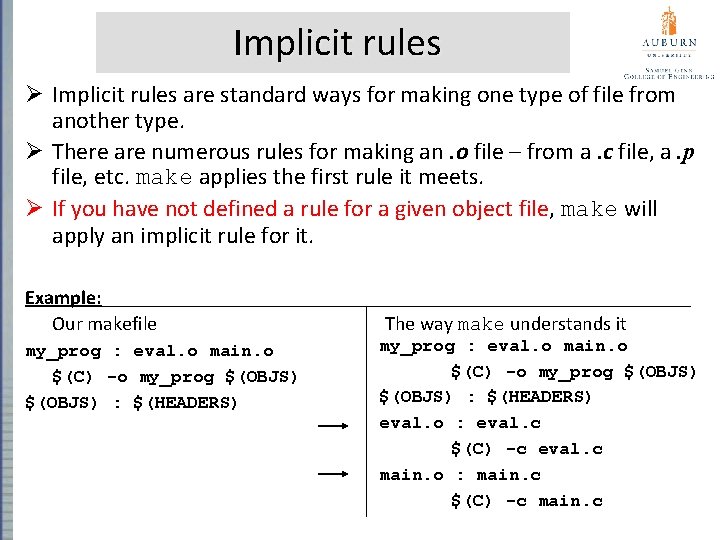 Implicit rules Ø Implicit rules are standard ways for making one type of file Implicit rules Ø Implicit rules are standard ways for making one type of file