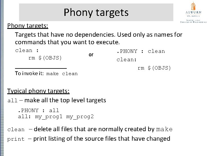 Phony targets: Targets that have no dependencies. Used only as names for commands that