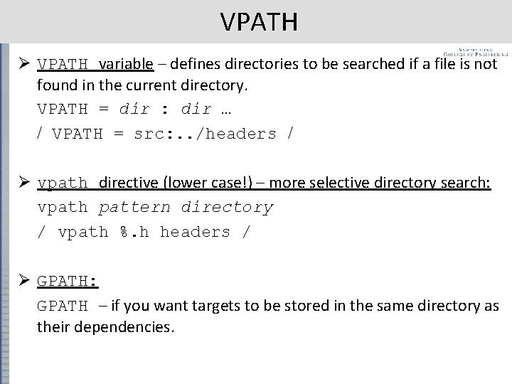 VPATH Ø VPATH variable – defines directories to be searched if a file is