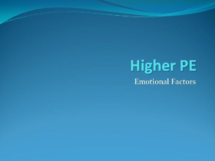 Higher PE Emotional Factors 