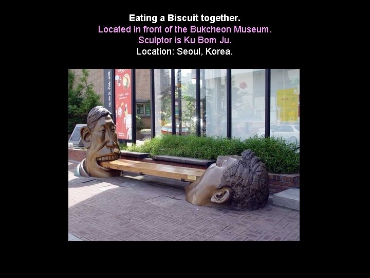 Eating a Biscuit together. Located in front of the Bukcheon Museum. Sculptor is Ku