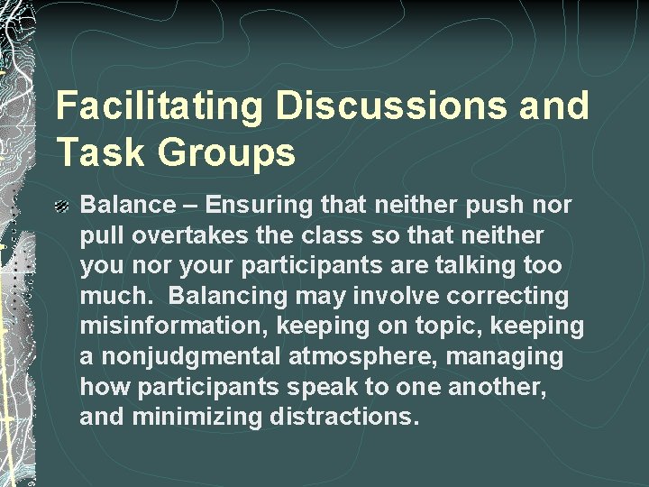 Facilitating Discussions and Task Groups Balance – Ensuring that neither push nor pull overtakes