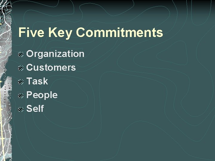 Five Key Commitments Organization Customers Task People Self 