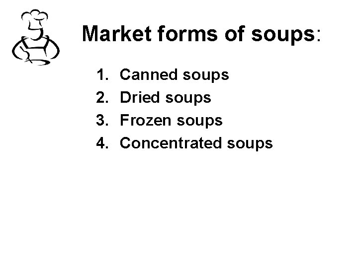 Soups Objectives SOUP RIDDLE Introduction Soups are served