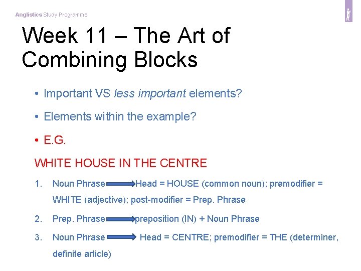 Anglistics Study Programme Week 11 – The Art of Combining Blocks • Important VS