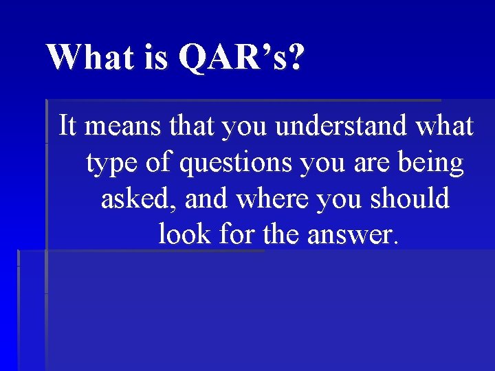 What is QAR’s? It means that you understand what type of questions you are