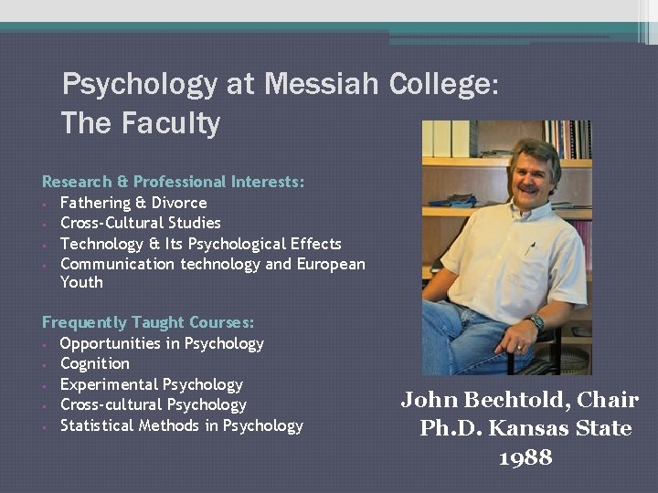 Psychology at Messiah College: The Faculty Research & Professional Interests: § Fathering & Divorce