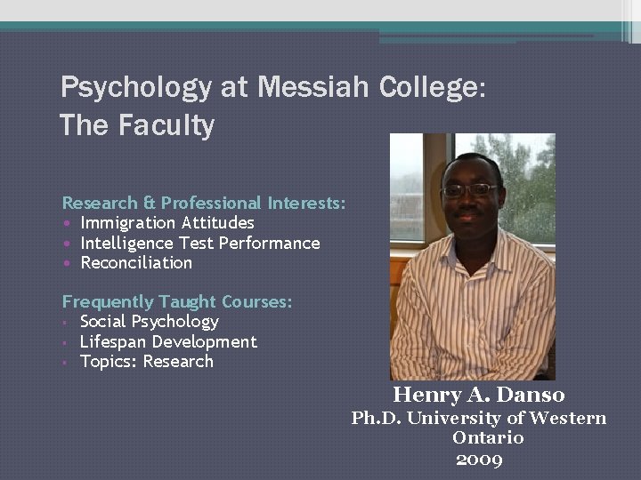 Psychology at Messiah College: The Faculty Research & Professional Interests: • Immigration Attitudes •