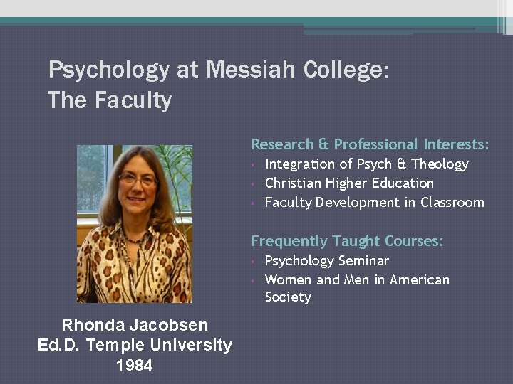 Psychology at Messiah College: The Faculty Research & Professional Interests: § Integration of Psych