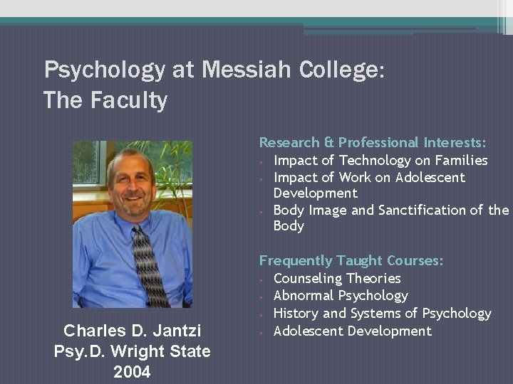 Psychology at Messiah College: The Faculty Research & Professional Interests: • Impact of Technology