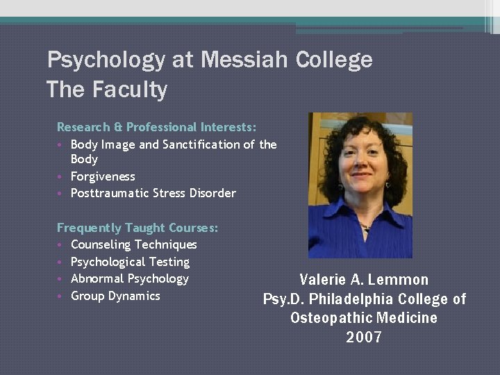Psychology at Messiah College The Faculty Research & Professional Interests: • Body Image and