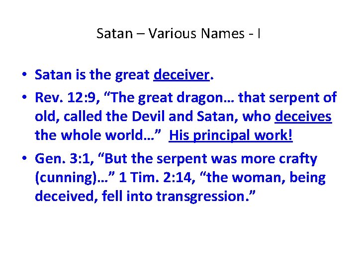 Satan – Various Names - I • Satan is the great deceiver. • Rev.
