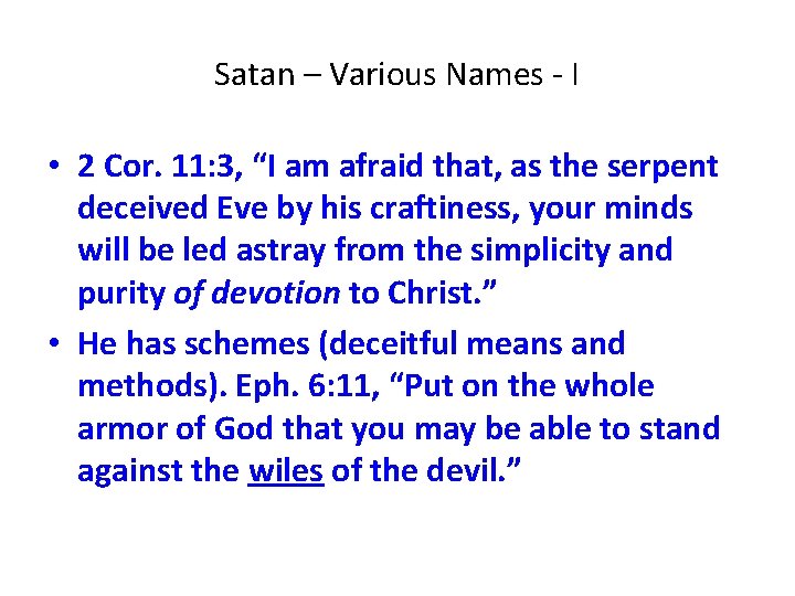 Satan – Various Names - I • 2 Cor. 11: 3, “I am afraid