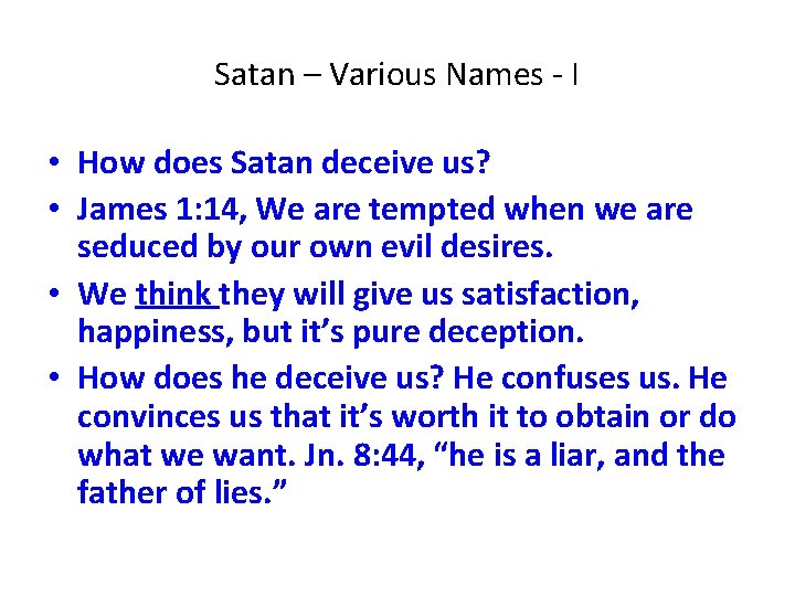 Satan – Various Names - I • How does Satan deceive us? • James