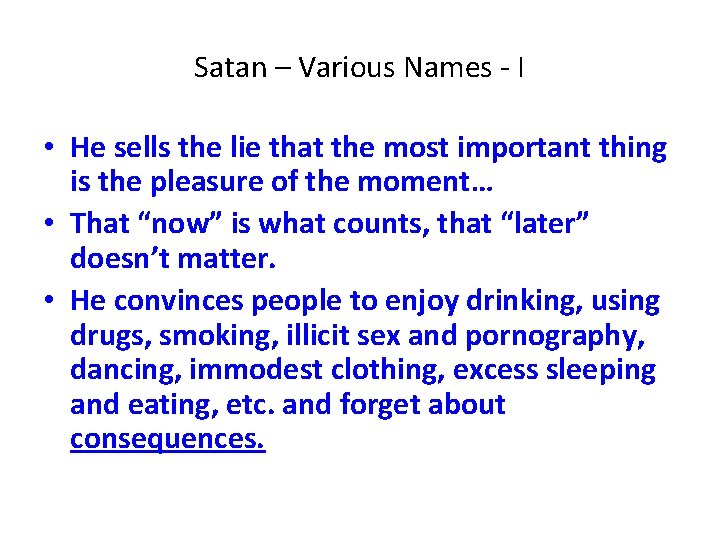 Satan – Various Names - I • He sells the lie that the most