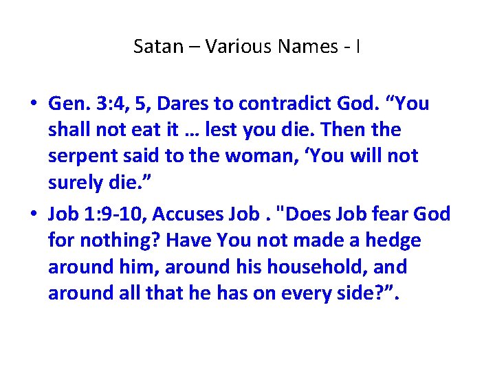 Satan – Various Names - I • Gen. 3: 4, 5, Dares to contradict