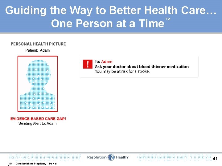 Guiding the Way to Better Health Care… ™ One Person at a Time 41