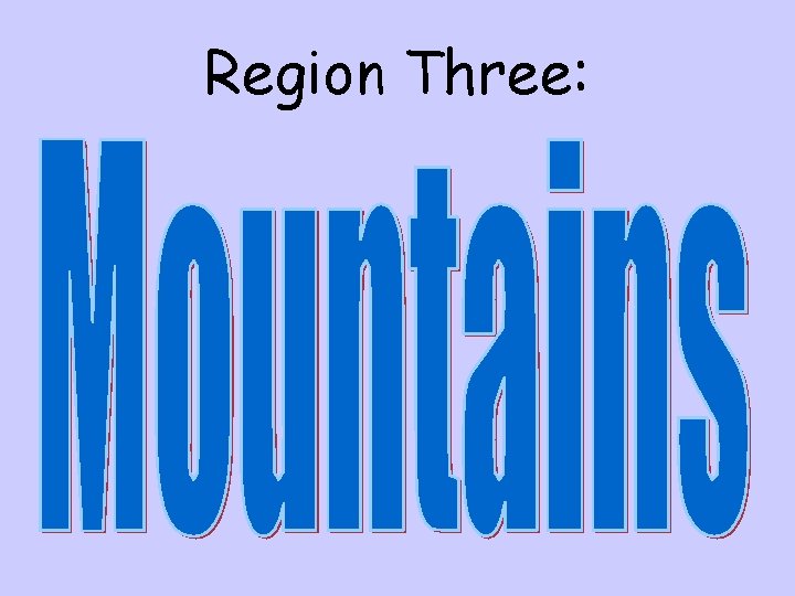 Region Three: 