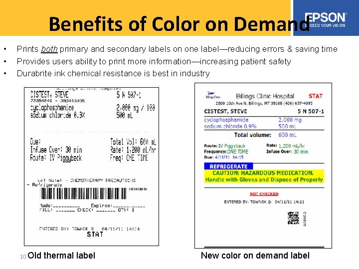 Benefits of Color on Demand • • • Prints both primary and secondary labels