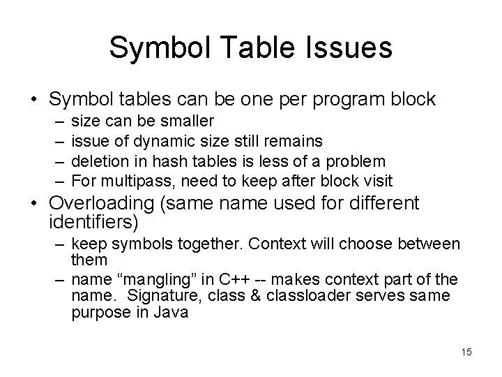 Symbol Table Issues • Symbol tables can be one per program block – –