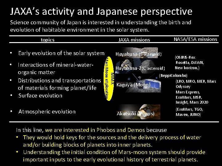 JAXA’s activity and Japanese perspective Science community of Japan is interested in understanding the