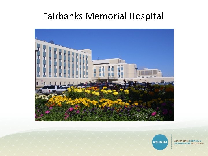 Fairbanks Memorial Hospital Fairbanks Memorial Hospital