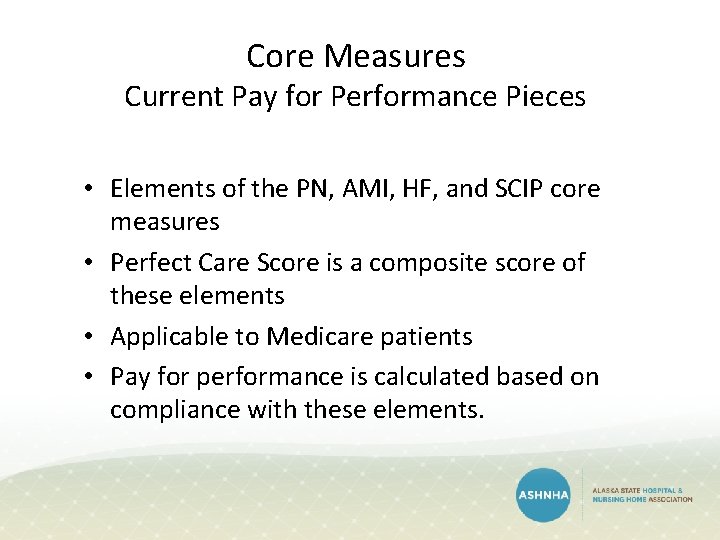 Core Measures Current Pay for Performance Pieces • Elements of the PN, AMI, HF, Core Measures Current Pay for Performance Pieces • Elements of the PN, AMI, HF,