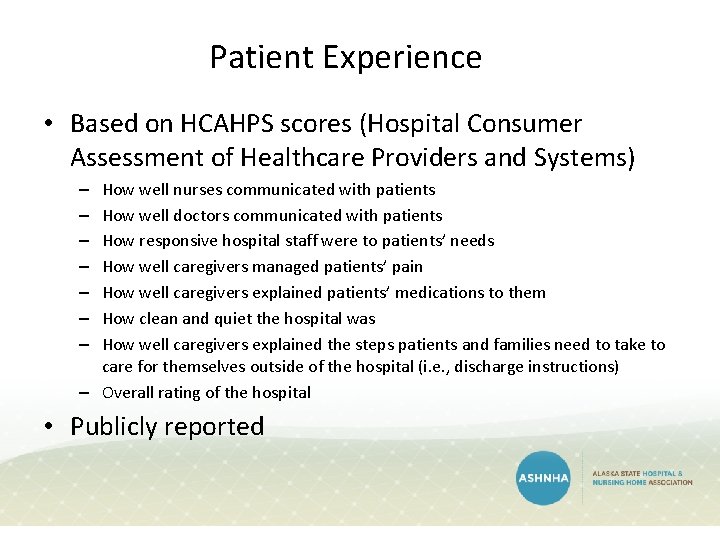 Patient Experience • Based on HCAHPS scores (Hospital Consumer Assessment of Healthcare Providers and Patient Experience • Based on HCAHPS scores (Hospital Consumer Assessment of Healthcare Providers and