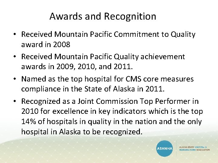 Awards and Recognition • Received Mountain Pacific Commitment to Quality award in 2008 • Awards and Recognition • Received Mountain Pacific Commitment to Quality award in 2008 •