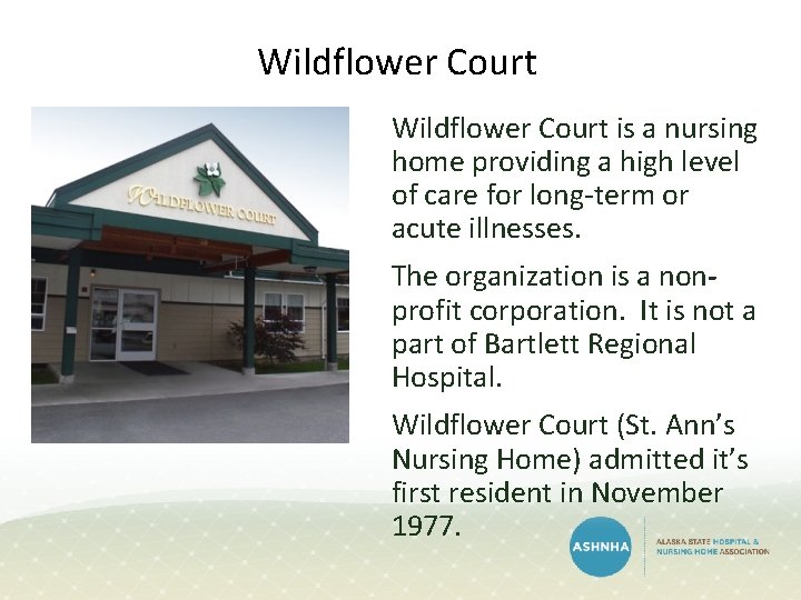 Wildflower Court is a nursing home providing a high level of care for long-term Wildflower Court is a nursing home providing a high level of care for long-term