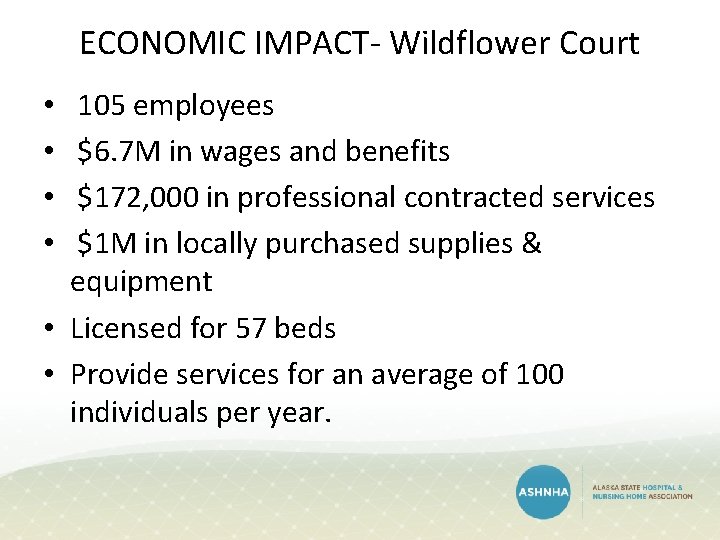 ECONOMIC IMPACT- Wildflower Court 105 employees $6. 7 M in wages and benefits $172, ECONOMIC IMPACT- Wildflower Court 105 employees $6. 7 M in wages and benefits $172,