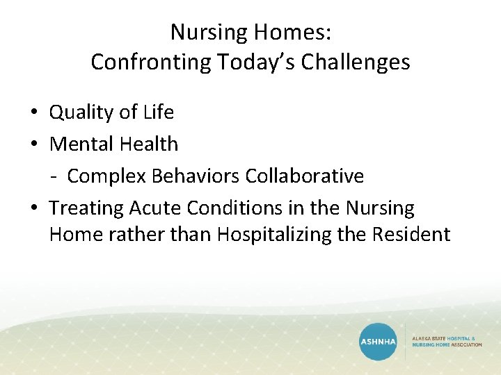 Nursing Homes: Confronting Today’s Challenges • Quality of Life • Mental Health - Complex Nursing Homes: Confronting Today’s Challenges • Quality of Life • Mental Health - Complex