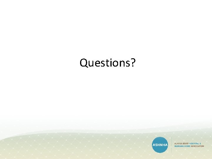 Questions? Questions?