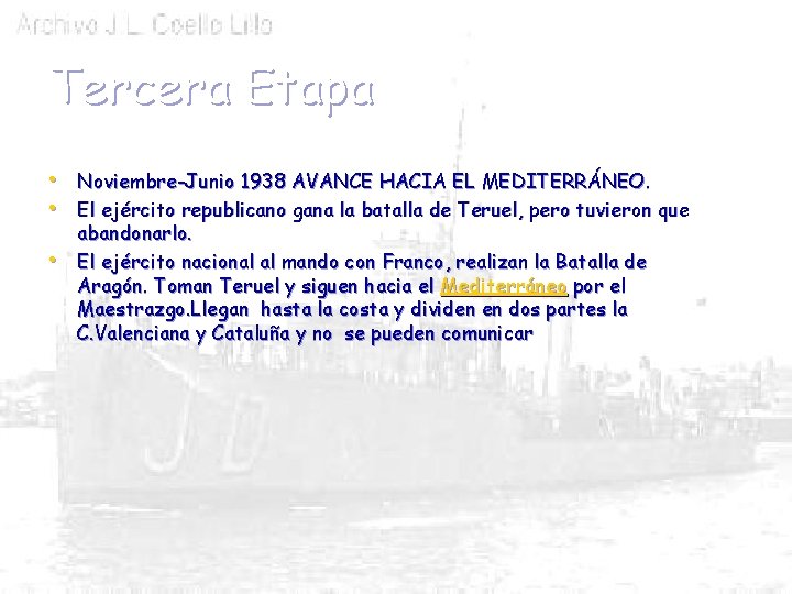 Tercera Etapa • Noviembre-Junio 1938 AVANCE HACIA EL MEDITERRÁNEO. • El ejército republicano gana