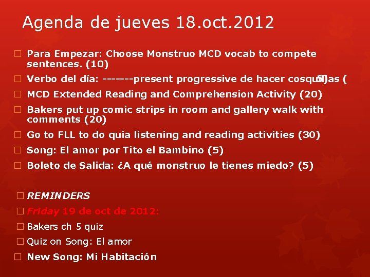 Agenda de jueves 18. oct. 2012 � Para Empezar: Choose Monstruo MCD vocab to
