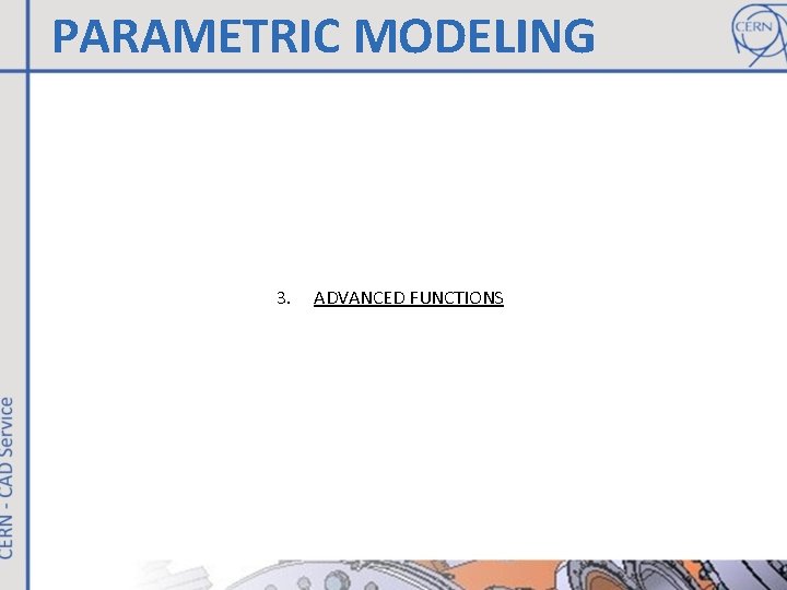 PARAMETRIC MODELING 3. ADVANCED FUNCTIONS 