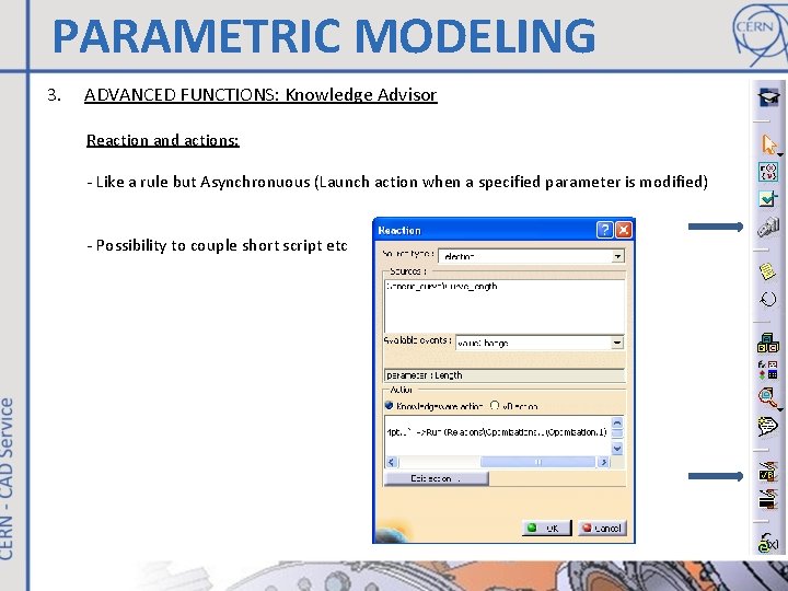 PARAMETRIC MODELING 3. ADVANCED FUNCTIONS: Knowledge Advisor Reaction and actions: - Like a rule