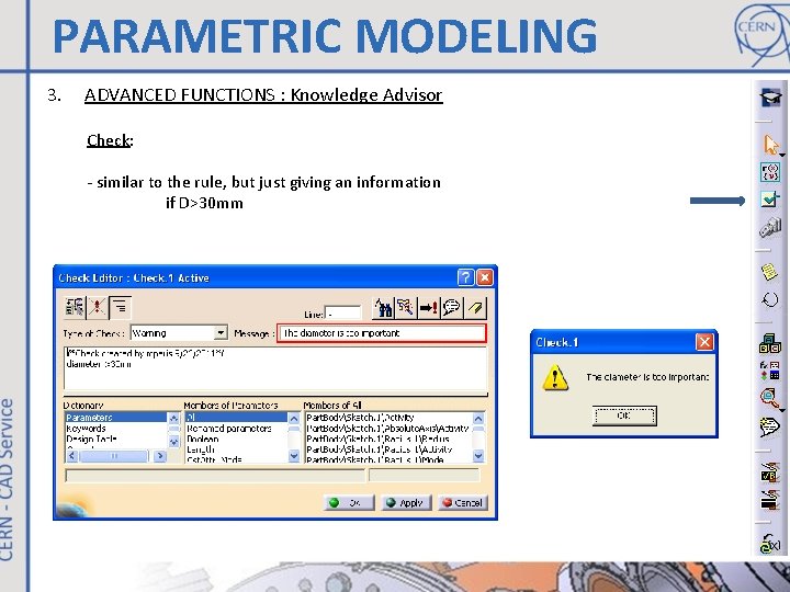 PARAMETRIC MODELING 3. ADVANCED FUNCTIONS : Knowledge Advisor Check: - similar to the rule,