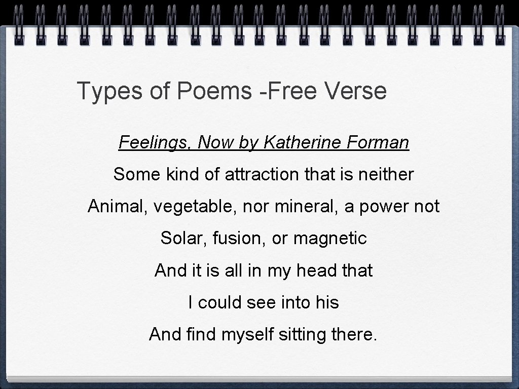Types of Poems -Free Verse Feelings, Now by Katherine Forman Some kind of attraction