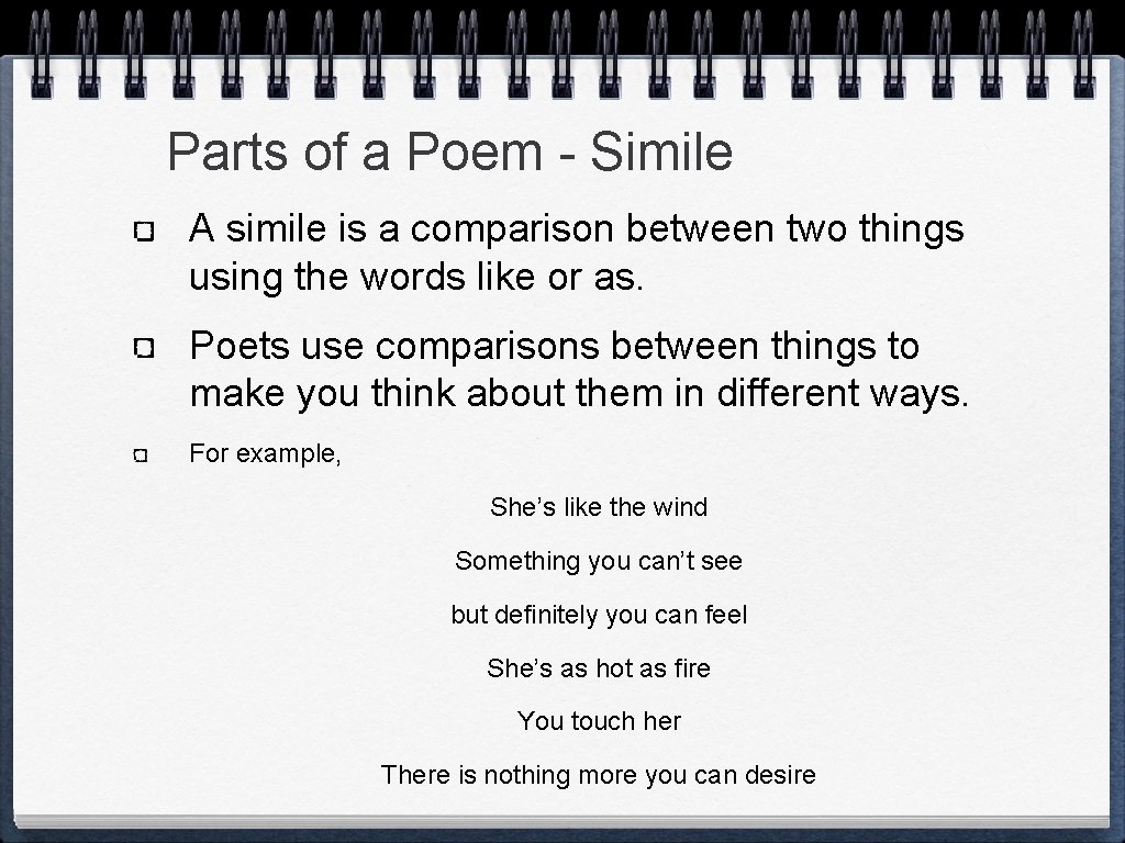 Parts of a Poem - Simile A simile is a comparison between two things