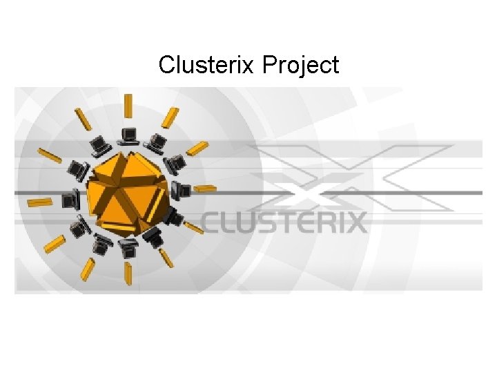 Clusterix Project 