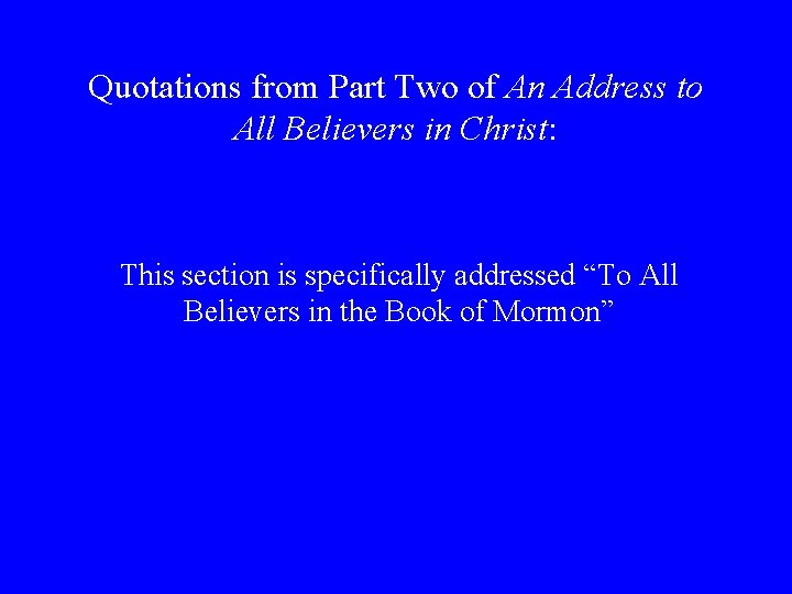 Quotations from Part Two of An Address to All Believers in Christ: This section Quotations from Part Two of An Address to All Believers in Christ: This section
