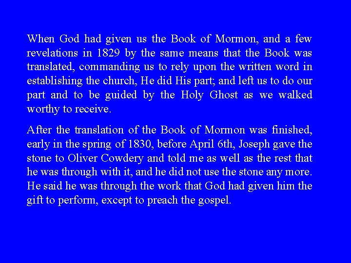 When God had given us the Book of Mormon, and a few revelations in When God had given us the Book of Mormon, and a few revelations in