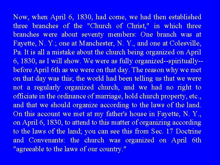 Now, when April 6, 1830, had come, we had then established three branches of Now, when April 6, 1830, had come, we had then established three branches of