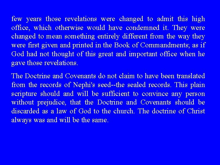 few years those revelations were changed to admit this high office, which otherwise would few years those revelations were changed to admit this high office, which otherwise would