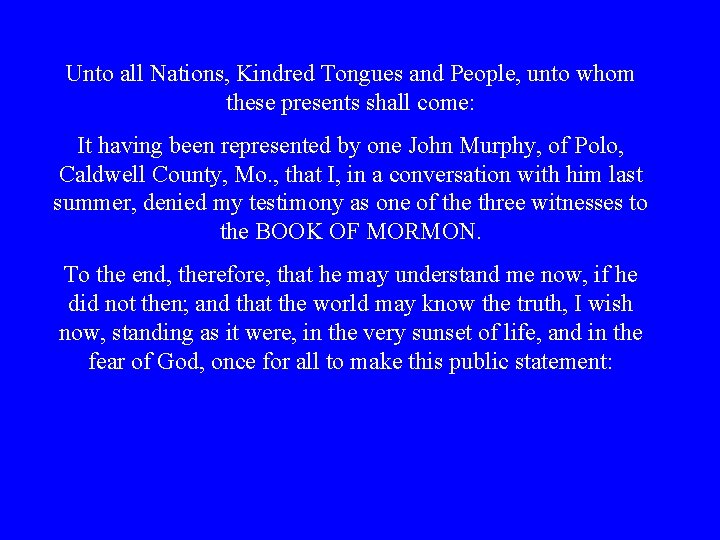 Unto all Nations, Kindred Tongues and People, unto whom these presents shall come: It Unto all Nations, Kindred Tongues and People, unto whom these presents shall come: It
