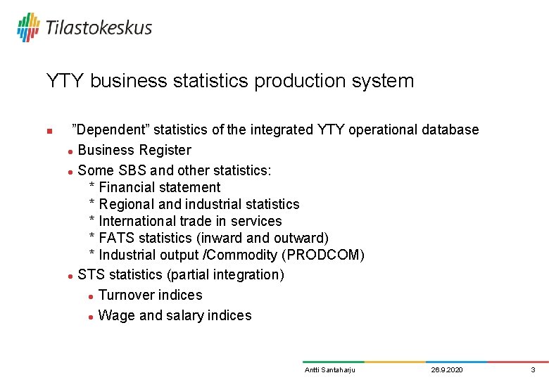 YTY business statistics production system n ”Dependent” statistics of the integrated YTY operational database