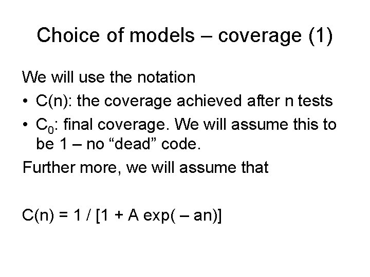 Choice of models – coverage (1) We will use the notation • C(n): the