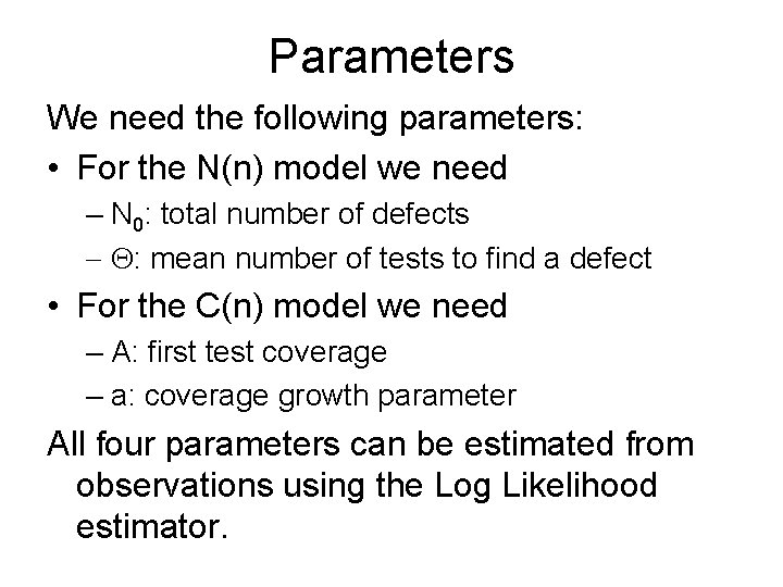 Parameters We need the following parameters: • For the N(n) model we need –