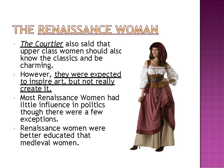  The Courtier also said that upper class women should also know the classics